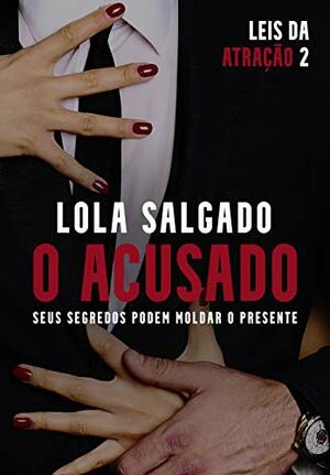 O Acusado by Lola Salgado