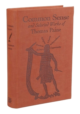 Common Sense and Selected Works of Thomas Paine by Thomas Paine