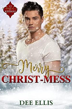 Merry Christ-Mess by Dee Ellis