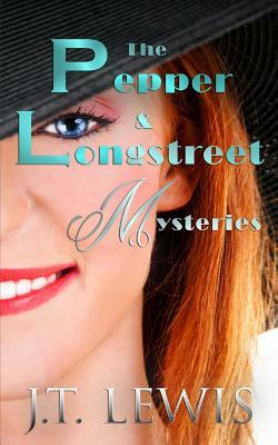 The Pepper and Longstreet Mysteries by J. T. Lewis