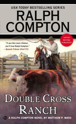 Ralph Compton Double Cross Ranch by Ralph Compton, Matthew P. Mayo