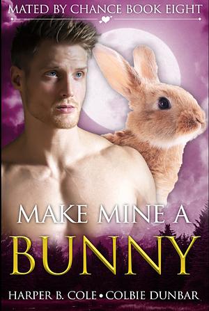 Make Mine a Bunny  by Colbie Dunbar, Harper B. Cole