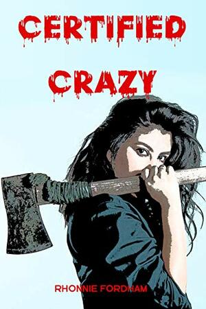 Certified Crazy: A High School Horror Novel by Rhonnie Fordham