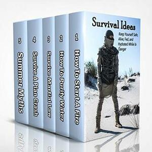 Survival Ideas: Keep Yourself Safe, Alive, Fed, and Hydrated While In Danger: (Wilderness Survival, Survive a Plane Crash, Survival During Martial Law) by Ian London, Patrick Harris