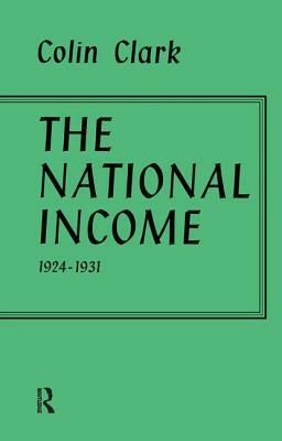 National Income 1924-1931 by Colin Clark