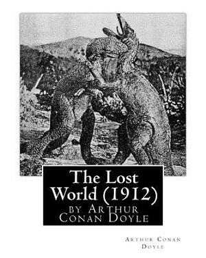 The Lost World (1912), by Arthur Conan Doyle by Arthur Conan Doyle