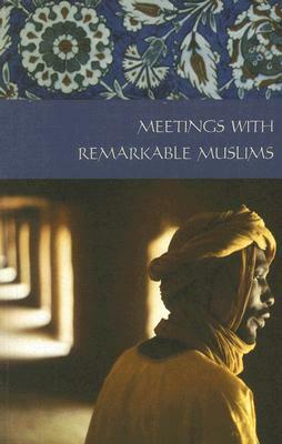 Meetings with Remarkable Muslims by Rose Baring