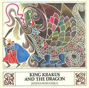 King Krakus and the Dragon by Janina Domanska