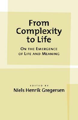 From Complexity to Life: On the Emergence of Life and Meaning by 