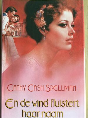 En de wind fluistert haar naam by Cathy Cash Spellman