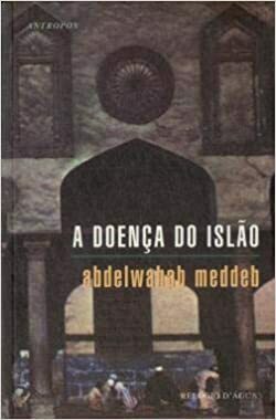 A Doença do Islão by Abdelwahab Meddeb