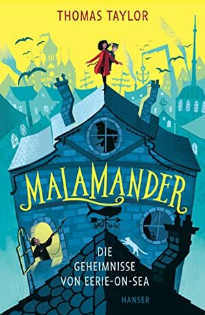 Malamander - Die Geheimnisse von Eerie-on-Sea by Thomas Taylor