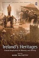 Ireland's Heritages: Critical Perspectives on Memory and Identity by Mark McCarthy