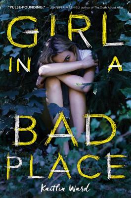 Girl in a Bad Place by Kaitlin Ward