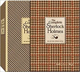 The Complete Sherlock Holmes by Arthur Conan Doyle