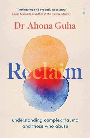 Reclaim by Ahona Guha, Ahona Guha