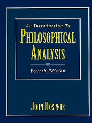 An Introduction to Philosophical Analysis by John Hospers