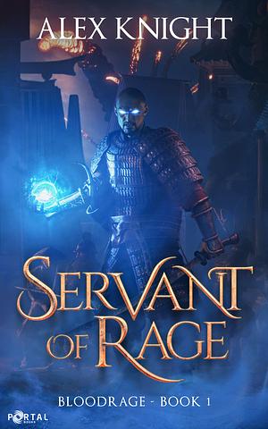 Servant of Rage by Alex Knight