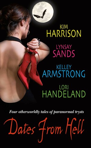 Dates From Hell by Kelley Armstrong, Lynsay Sands, Kim Harrison, Lori Handeland