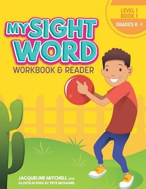 My Sight Word Workbook & Reader: Level 1 by Jacqueline Mitchell