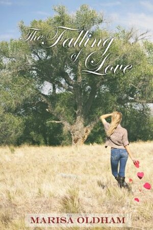 The Falling of Love by Marisa Oldham