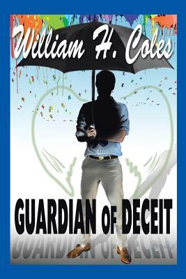 Guardian of Deceit by William H. Coles