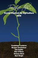 Imagine This... Stories Inspired by Agriculture 2010 by Zeb Soyffer, Delaney Black, Matt Wright, Nick O'Brien, Guadalupe Landeros, Morgan Overholtzer