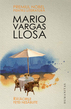 Rătăcirile fetei nesăbuite by Mario Vargas Llosa