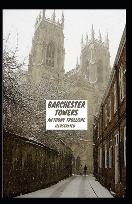 Barchester Towers Illustrated by Anthony Trollope