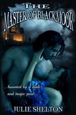 Master of Blackmoor by Julie Shelton