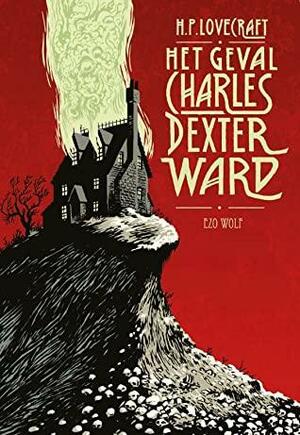 Het Geval Charles Dexter Ward by H.P. Lovecraft