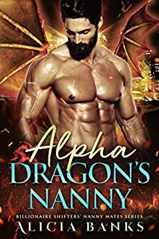Alpha Dragon's Nanny by Alicia Banks