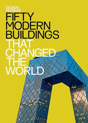 Design Museum: Fifty Modern BuildingsThat Changed the World by Deyan Sudjic, Design Museum