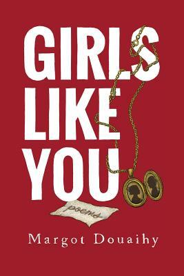 Girls Like You by Margot Douaihy