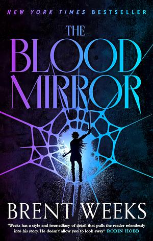 The Blood Mirror by Brent Weeks