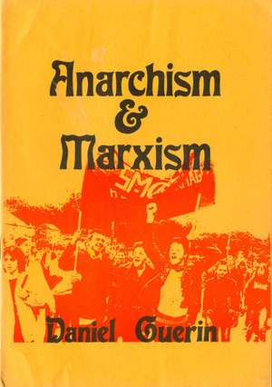 Anarchism & Marxism by Daniel Guérin