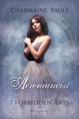 Aeromancist, The Beginning (SECOND EDITION): Art of Air by Charmaine Pauls