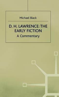 D.H.Lawrence: The Early Fiction: A Commentary by Michael Black