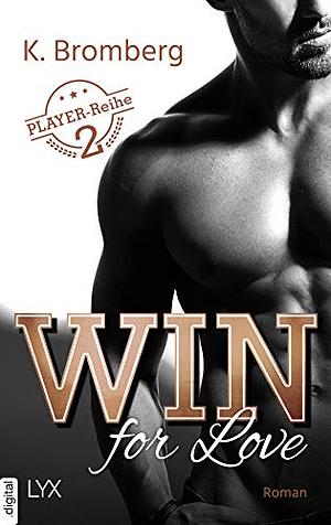 Win for Love by K. Bromberg