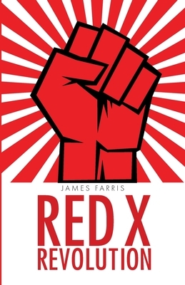 Red X Revolution by James Farris