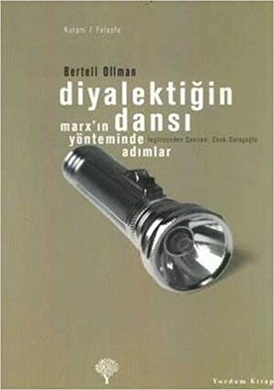 Diyalektiğin Dansı: Marx Yönteminde Adımlar by Bertell Ollman