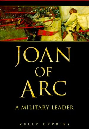 Joan of Arc by Kelly DeVries