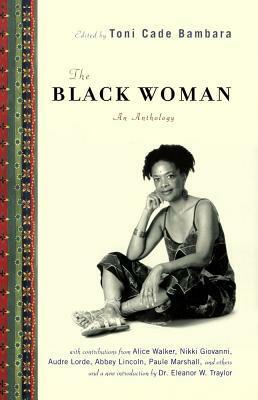 The Black Woman: An Anthology by Joanne Grant, Helen Cade Brehon, Abbey Lincoln, Alice Walker, Kay Lindsey, Verta Mae Smart-Grosvenor, Paule Marshall, Joyce Green, Shirley Williams, Frances Beale, Gwen Patton, Toni Cade Bambara, Maude White Katz, Ann Cook, Adele Jones, Gail Stokes, Audre Lorde, Eleanor W. Traylor, Fran Sanders, Francee Covington, Jean Carey Bond, Grace Lee Boggs, Pat Robinson, Joanna Clark, Patricia Peery, Toni Cade, Helen Williams, Carole Brown, Nikki Giovanni