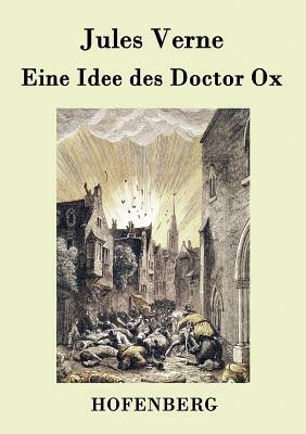 Eine Idee des Doctor Ox by Jules Verne