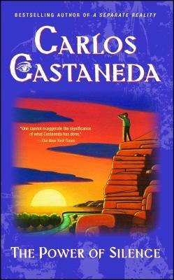 Power of Silence by Carlos Castaneda