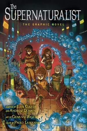 The Supernaturalist: The Graphic Novel by Eoin Colfer, Andrew Donkin, Paolo Lamanna, Giovanni Rigano