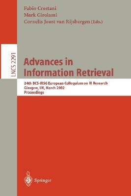 Advances in Information Retrieval: 24th Bcs-Irsg European Colloquium on IR Research Glasgow, Uk, March 25-27, 2002 Proceedings by 