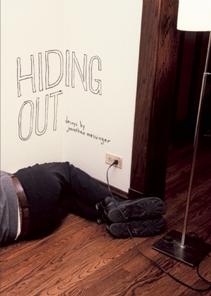 Hiding Out by Jonathan Messinger