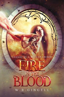 Fire in the Blood by W.R. Gingell
