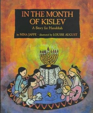In the Month of Kislev: A Story for Hanukkah by Louise August, Nina Jaffe